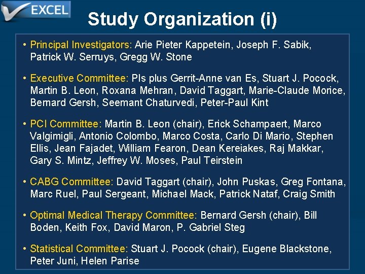 Study Organization (i) • Principal Investigators: Arie Pieter Kappetein, Joseph F. Sabik, Patrick W.