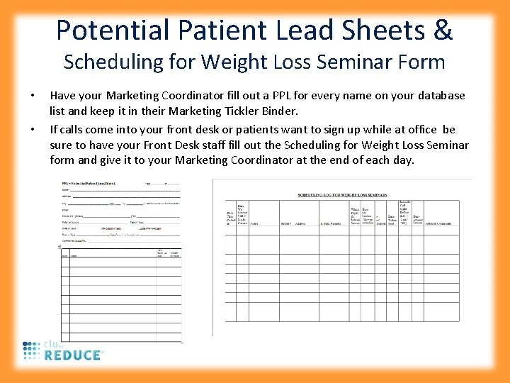 Potential Patient Lead Sheets & Scheduling for Weight Loss Seminar Form • • Have