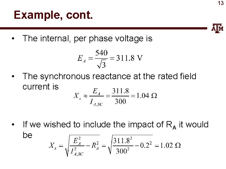 13 Example, cont. • The internal, per phase voltage is • The synchronous reactance