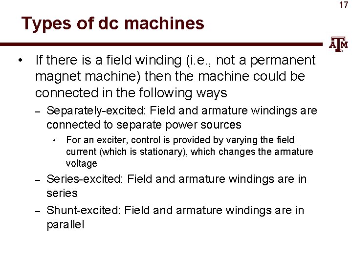 17 Types of dc machines • If there is a field winding (i. e.