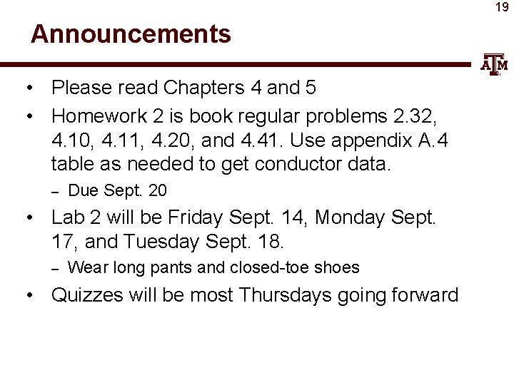 19 Announcements • Please read Chapters 4 and 5 • Homework 2 is book