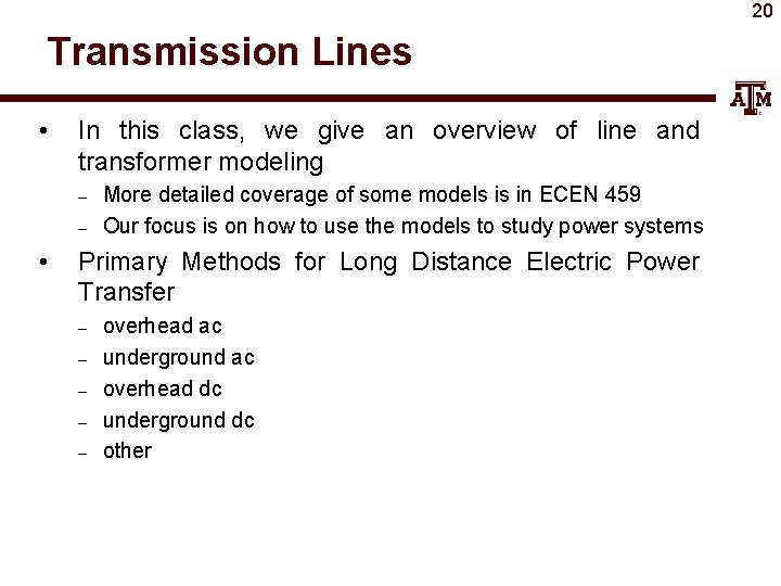 20 Transmission Lines • In this class, we give an overview of line and