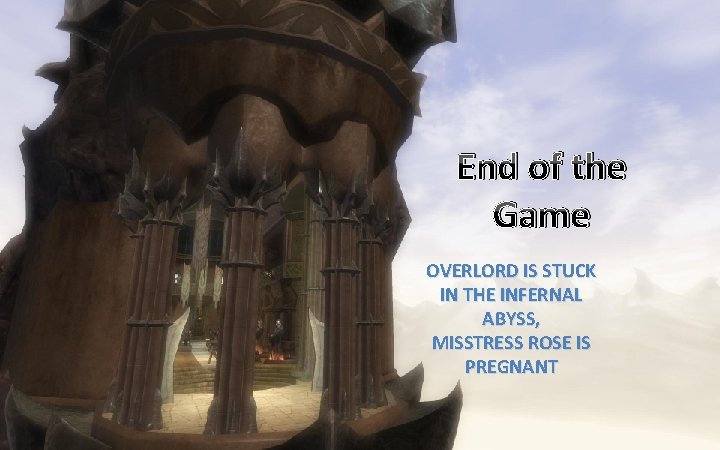 End of the Game OVERLORD IS STUCK IN THE INFERNAL ABYSS, MISSTRESS ROSE IS