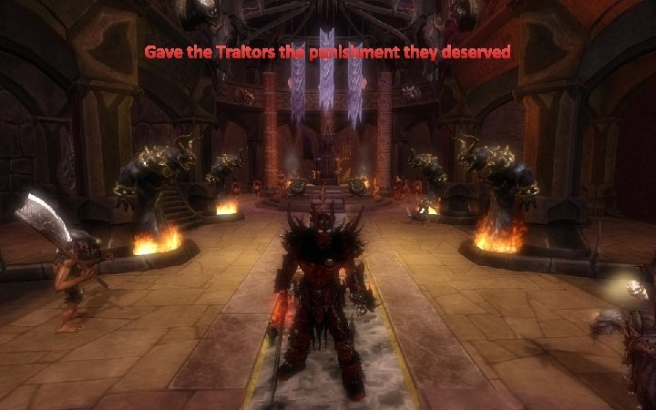 Gave the Traitors the punishment they deserved 