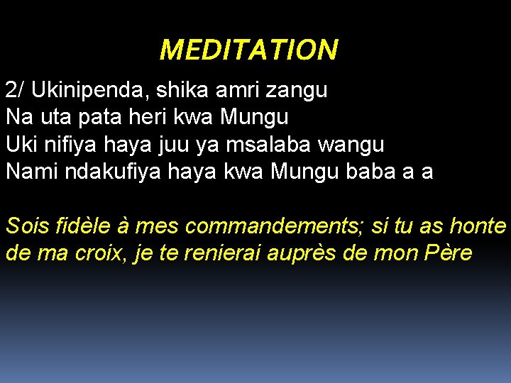 MEDITATION 2/ Ukinipenda, shika amri zangu Na uta pata heri kwa Mungu Uki nifiya