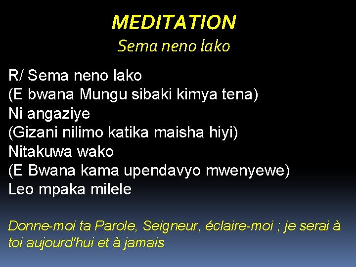 MEDITATION Sema neno lako R/ Sema neno lako (E bwana Mungu sibaki kimya tena)