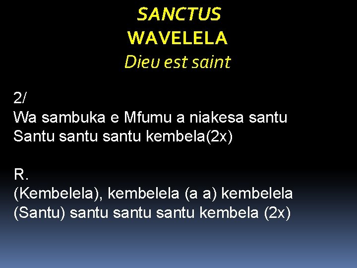 SANCTUS WAVELELA Dieu est saint 2/ Wa sambuka e Mfumu a niakesa santu Santu
