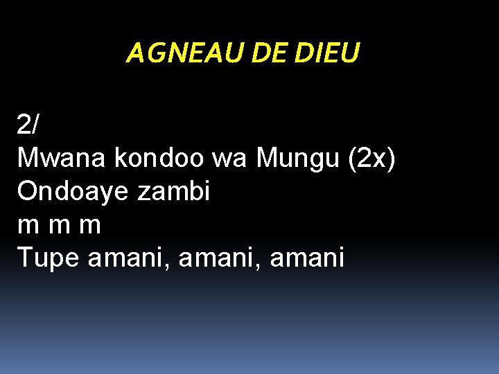 AGNEAU DE DIEU 2/ Mwana kondoo wa Mungu (2 x) Ondoaye zambi m m