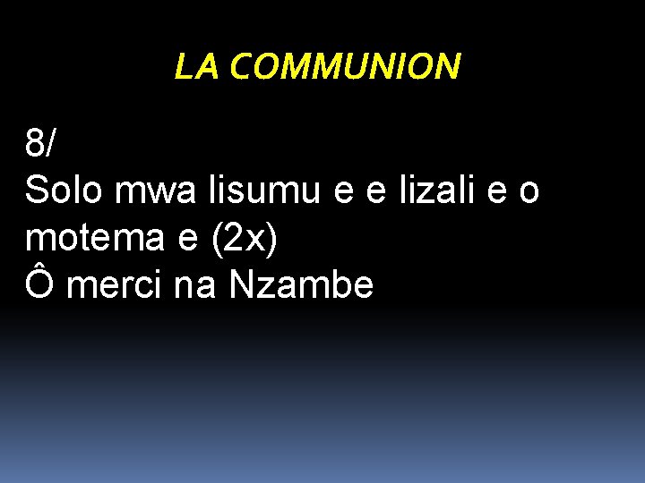 LA COMMUNION 8/ Solo mwa lisumu e e lizali e o motema e (2