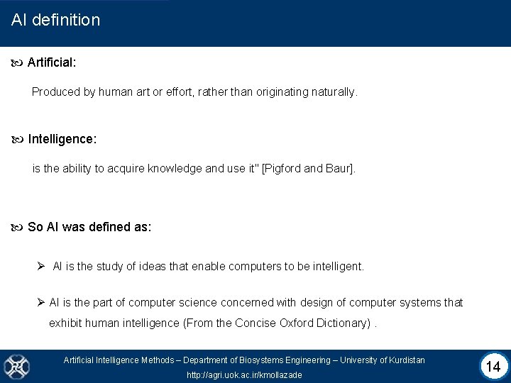 AI definition Artificial: Produced by human art or effort, rather than originating naturally. Intelligence: