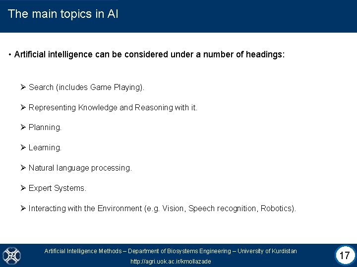 The main topics in AI • Artificial intelligence can be considered under a number