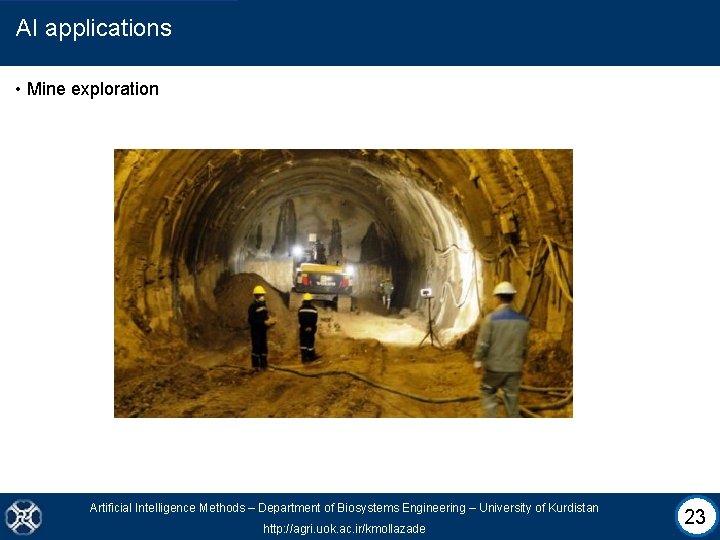 AI applications • Mine exploration Artificial Intelligence Methods – Department of Biosystems Engineering –