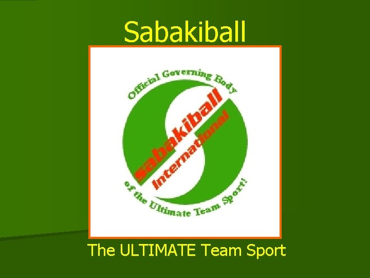 Sabakiball The ULTIMATE Team Sport 