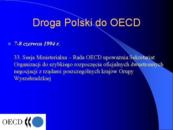 Droga Polski do OECD l 7 -8 czerwca 1994 r. 33. Sesja Ministerialna –