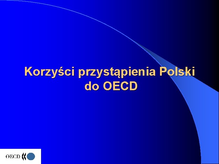 Korzyści przystąpienia Polski do OECD 