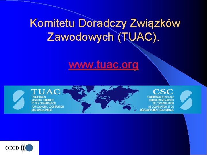  Komitetu Doradczy Związków Zawodowych (TUAC). www. tuac. org 