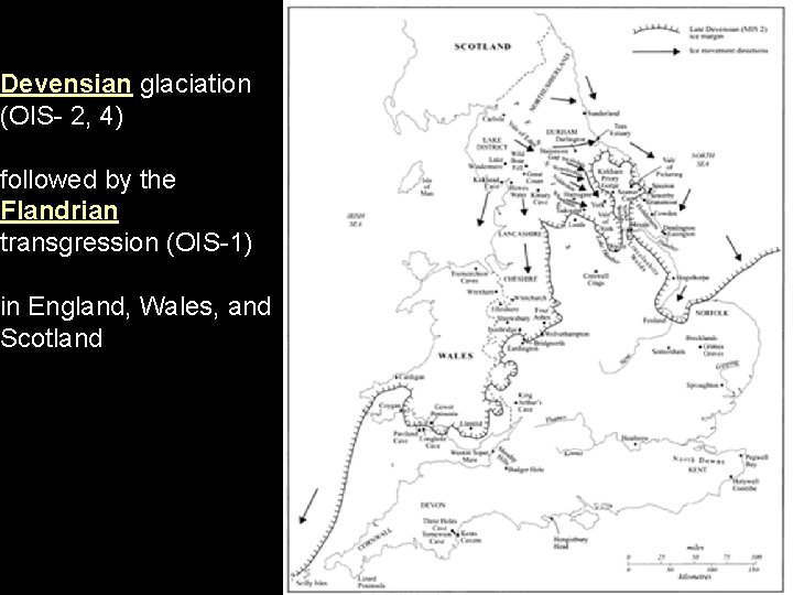 Devensian glaciation (OIS- 2, 4) followed by the Flandrian transgression (OIS-1) in England, Wales,