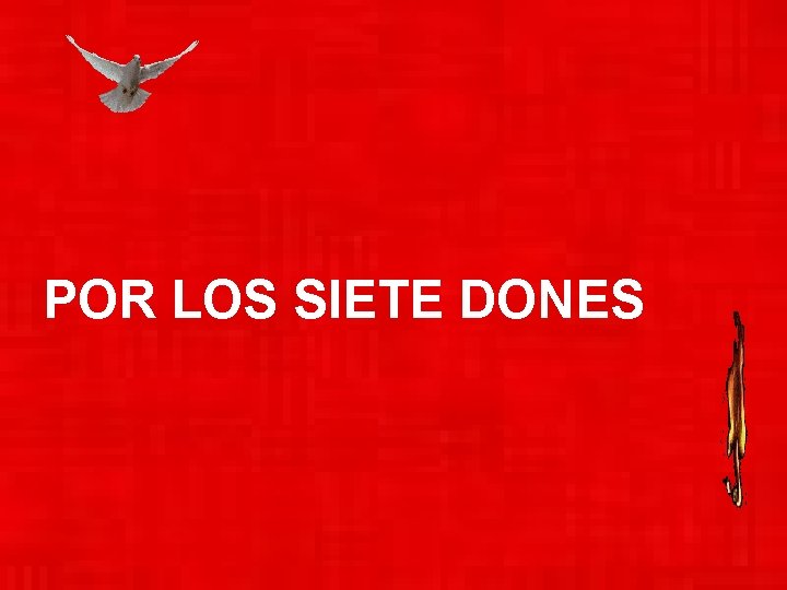 POR LOS SIETE DONES POR LOS SIETE DONES