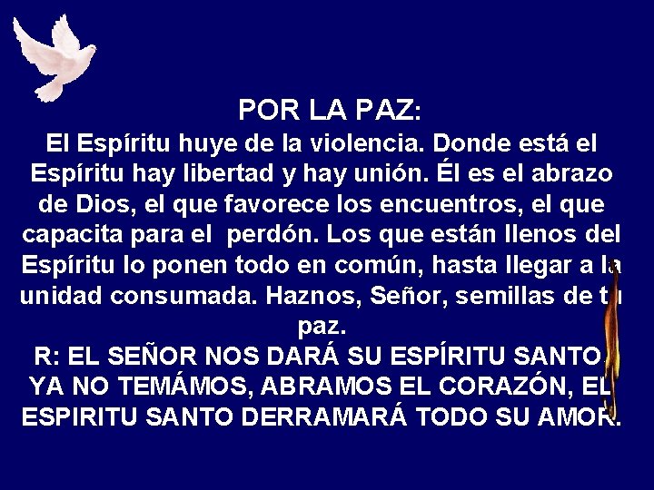 POR LA PAZ: El Espíritu huye de la violencia. Donde está el Espíritu hay