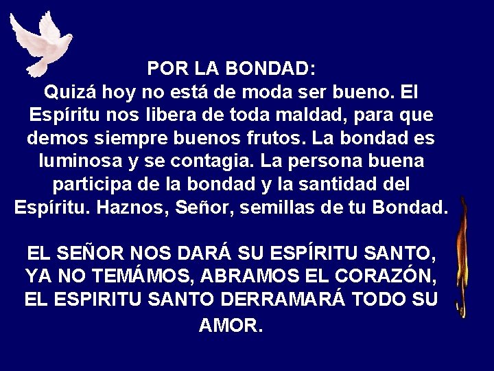 POR LA BONDAD: Quizá hoy no está de moda ser bueno. El Espíritu nos POR LA BONDAD: Quizá hoy no está de moda ser bueno. El Espíritu nos