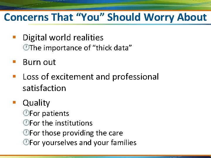 Concerns That “You” Should Worry About § Digital world realities ·The importance of “thick