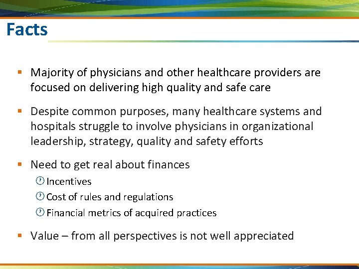 Facts § Majority of physicians and other healthcare providers are focused on delivering high