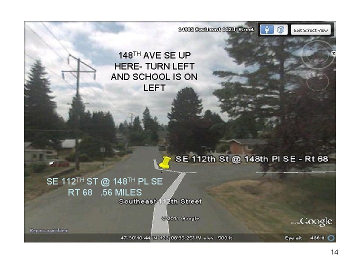 148 TH AVE SE UP HERE- TURN LEFT AND SCHOOL IS ON LEFT SE