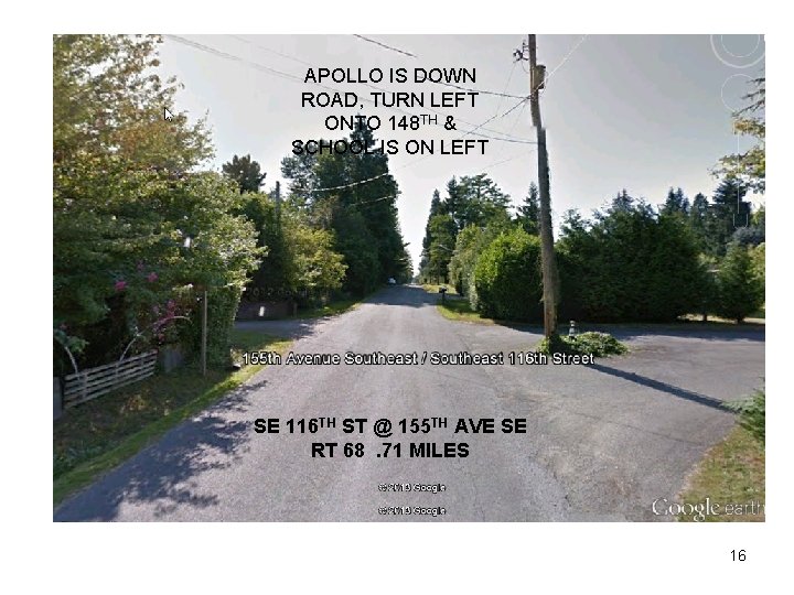 APOLLO IS DOWN ROAD, TURN LEFT ONTO 148 TH & SCHOOL IS ON LEFT