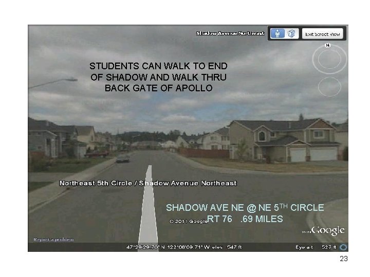 STUDENTS CAN WALK TO END OF SHADOW AND WALK THRU BACK GATE OF APOLLO
