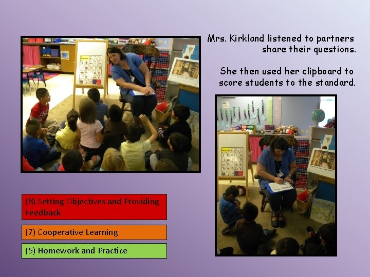Mrs. Kirkland listened to partners share their questions. She then used her clipboard to