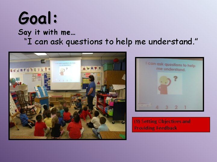 Goal: Say it with me… “I can ask questions to help me understand. ”