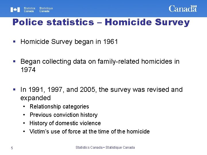 Police statistics – Homicide Survey § Homicide Survey began in 1961 § Began collecting Police statistics – Homicide Survey § Homicide Survey began in 1961 § Began collecting