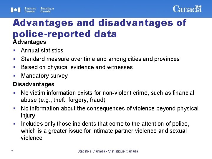 Advantages and disadvantages of police-reported data Advantages § Annual statistics § Standard measure over
