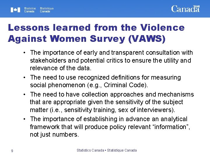 Lessons learned from the Violence Against Women Survey (VAWS) • The importance of early