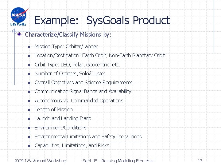 Example: Sys. Goals Product Characterize/Classify Missions by: n Mission Type: Orbiter/Lander n Location/Destination: Earth Example: Sys. Goals Product Characterize/Classify Missions by: n Mission Type: Orbiter/Lander n Location/Destination: Earth