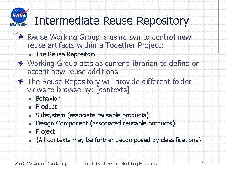 Intermediate Reuse Repository Reuse Working Group is using svn to control new reuse artifacts Intermediate Reuse Repository Reuse Working Group is using svn to control new reuse artifacts
