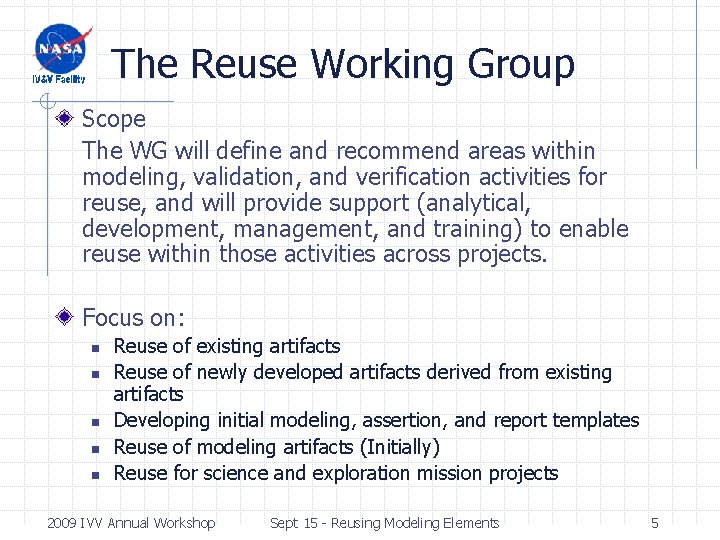 The Reuse Working Group Scope The WG will define and recommend areas within modeling, The Reuse Working Group Scope The WG will define and recommend areas within modeling,
