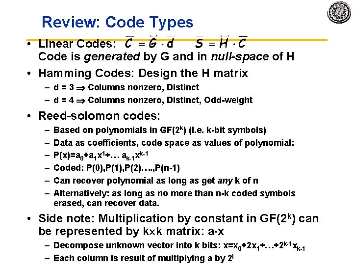 Review: Code Types • Linear Codes: Code is generated by G and in null-space