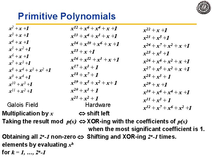 Primitive Polynomials x 12 + x 6 + x 4 + x +1 x