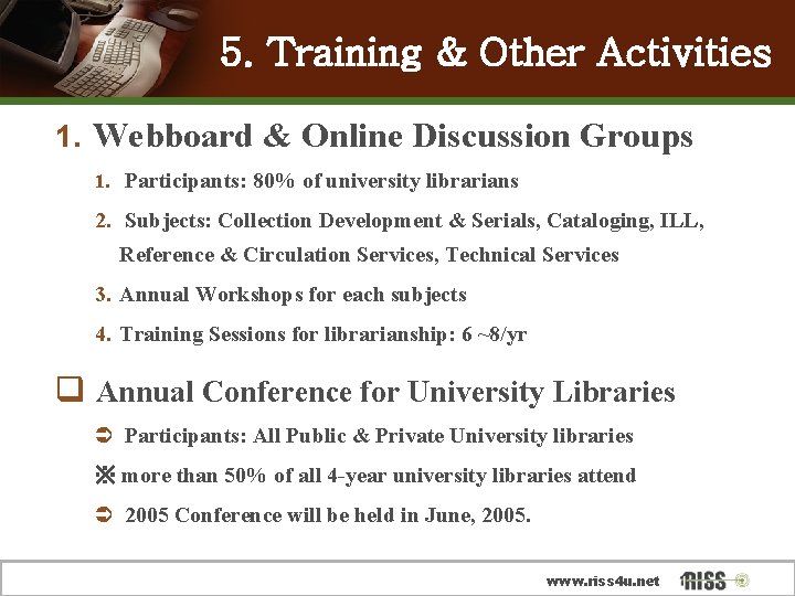5. Training & Other Activities 1. Webboard & Online Discussion Groups 1. Participants: 80%