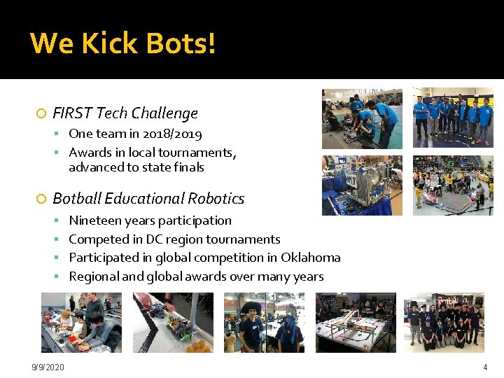 We Kick Bots! FIRST Tech Challenge One team in 2018/2019 Awards in local tournaments,