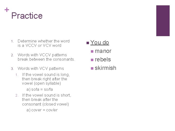 + Practice 1. Determine whether the word is a VCCV or VCV word 2.