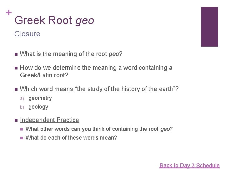 + Greek Root geo Closure n What is the meaning of the root geo?