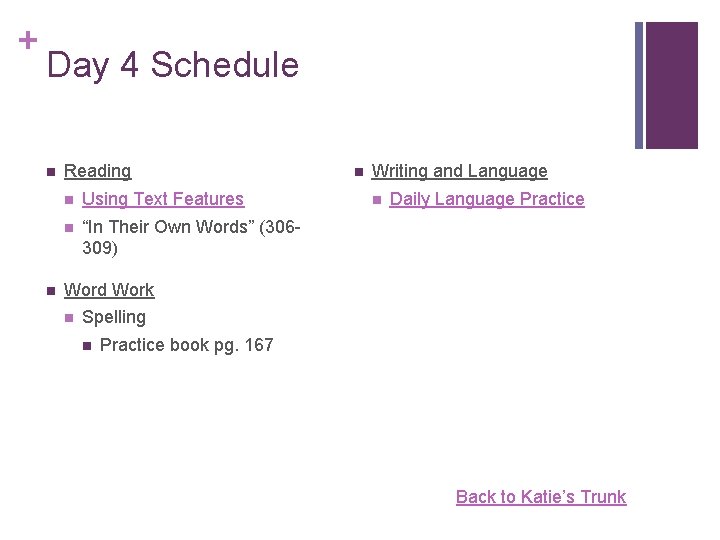 + Day 4 Schedule n n Reading n Using Text Features n “In Their