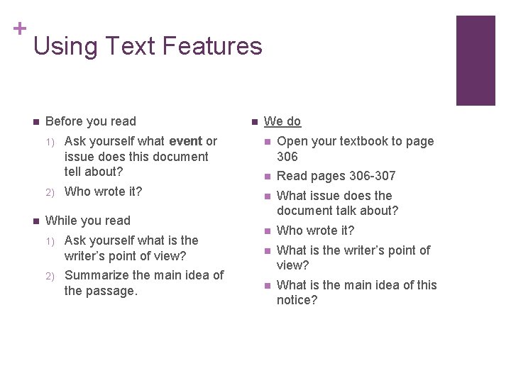 + Using Text Features n Before you read 1) 2) n Ask yourself what