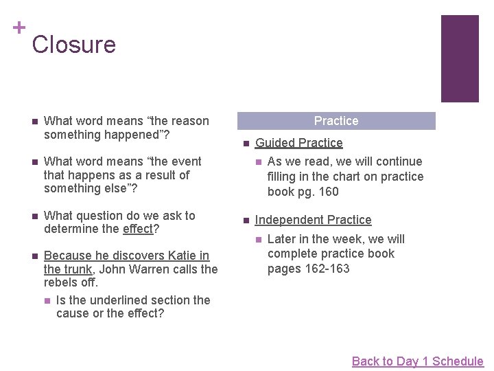 + Closure n What word means “the reason something happened”? n What word means