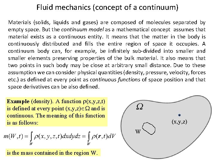 Fluid mechanics (concept of a continuum) Materials (solids, liquids and gases) are composed of