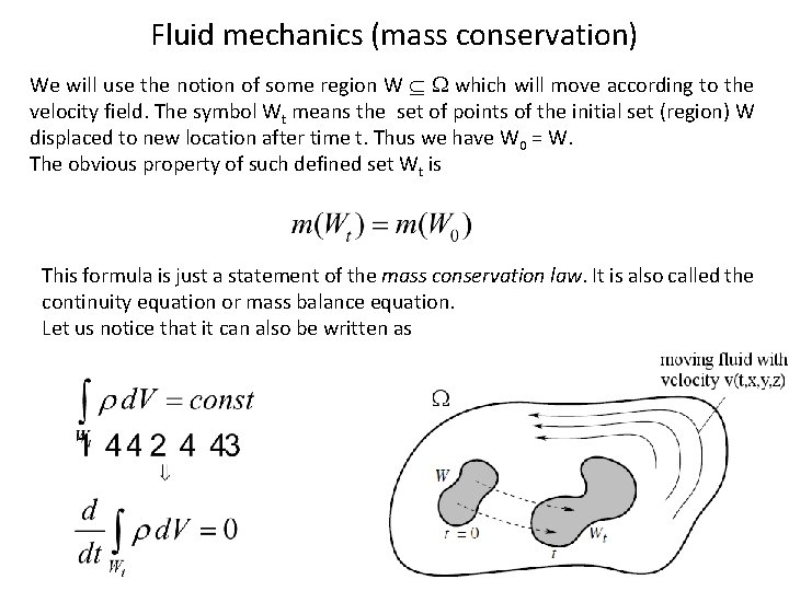 Fluid mechanics (mass conservation) We will use the notion of some region W which