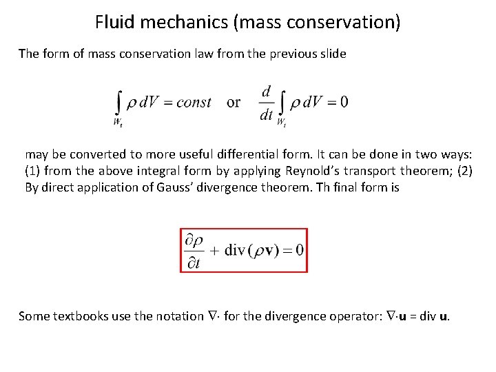 Fluid mechanics (mass conservation) The form of mass conservation law from the previous slide