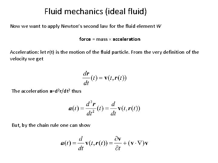 Fluid mechanics (ideal fluid) Now we want to apply Newton’s second law for the